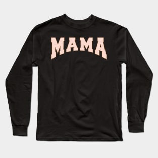 Mama Long Sleeve T-Shirt